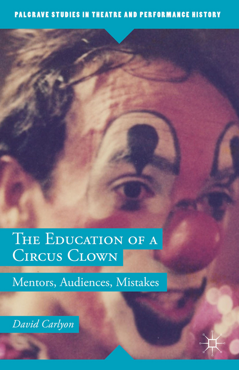 The Education of a Circus Clown - David Carlyon