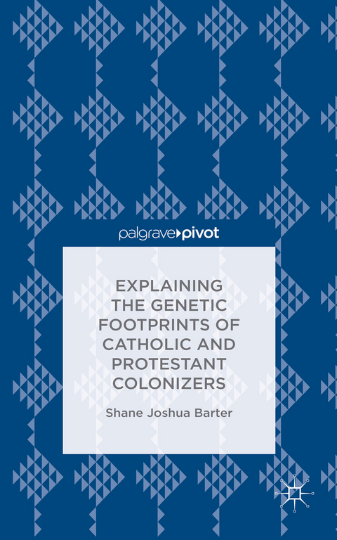 Explaining the Genetic Footprints of Catholic and Protestant Colonizers - S. Barter