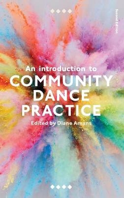 An Introduction to Community Dance Practice - Diane Amans