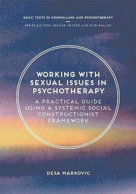 Working with Sexual Issues in Psychotherapy - Desa Markovic