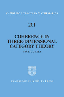 Coherence in Three-Dimensional Category Theory - Nick Gurski