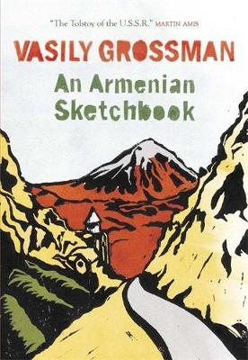An Armenian Sketchbook - Vasily Grossman