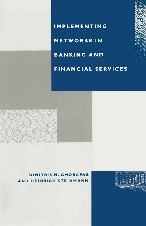 Implementing Networks in Banking and Financial Services - Dimitris N Chorafas, Heinrich Steinmann