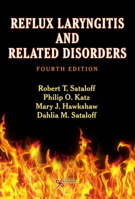 Reflux Laryngitis and Related Disorders - Robert Thayer Sataloff, Philip O. Katz, Mary Hawkshaw