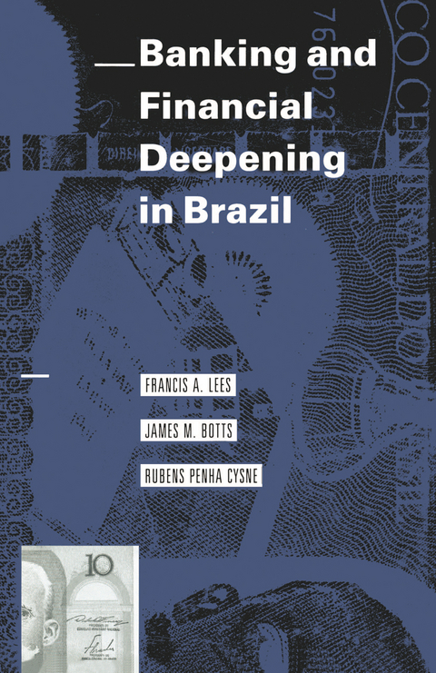 Banking and Financial Deepening in Brazil - Francis A. Lees, James M. Botts, Rubens Penha Cysne