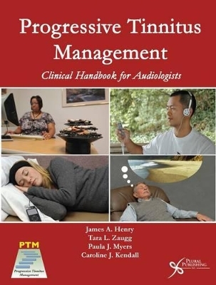 Progressive Tinnitus Management - James A. Henry, Tara L. Zaugg, Paula J. Myers