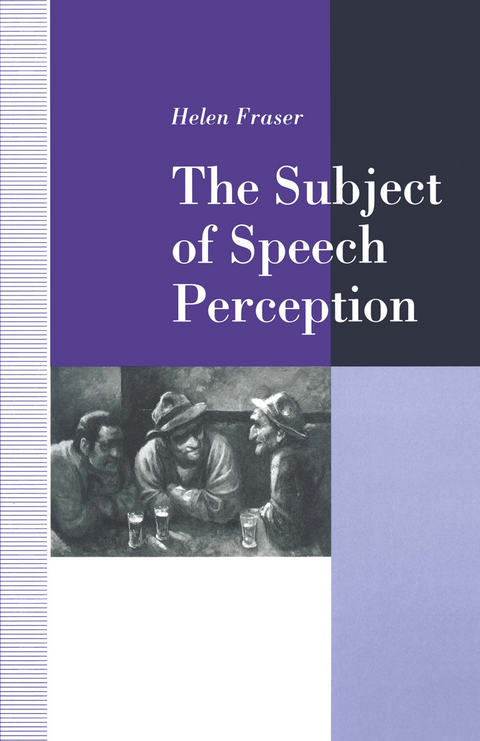 The Subject of Speech Perception - Helen Fraser