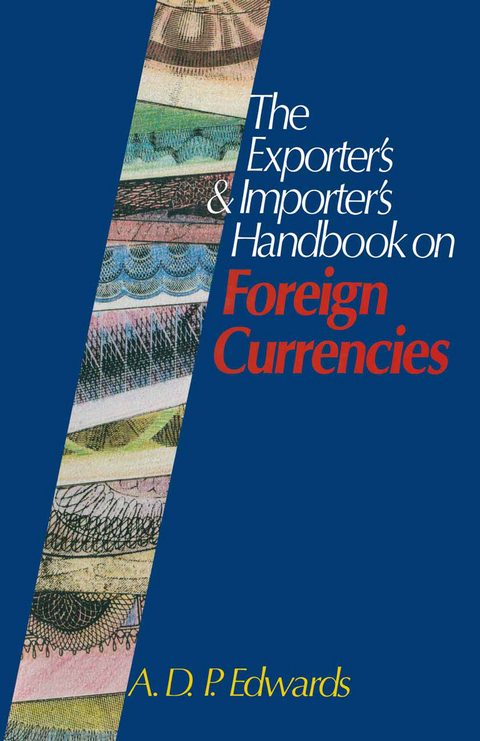 The Exporter’s & Importer’s Handbook on Foreign Currencies - Derrick Edwards