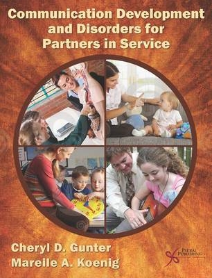 Communication Development and Disorders for Partners in Service - Cheryl D. Gunter, Mareile A. Koenig