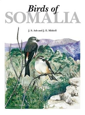 Birds of Somalia - John Ash, John Miskell