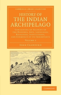 History of the Indian Archipelago - John Crawfurd