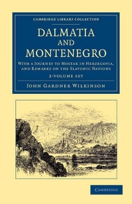 Dalmatia and Montenegro 2 Volume Set - John Gardner Wilkinson