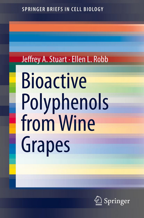 Bioactive Polyphenols from Wine Grapes - Jeffrey A Stuart, Ellen L Robb