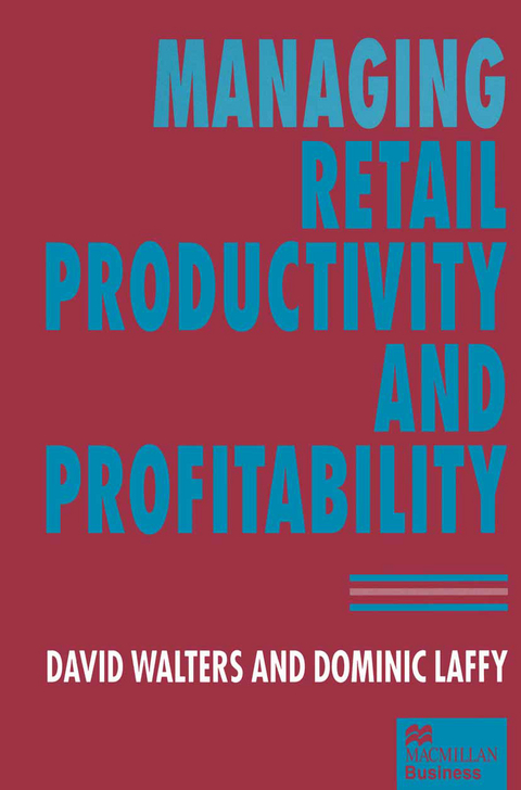 Managing Retail Productivity and Profitability - Dominic Laffy, David Walters