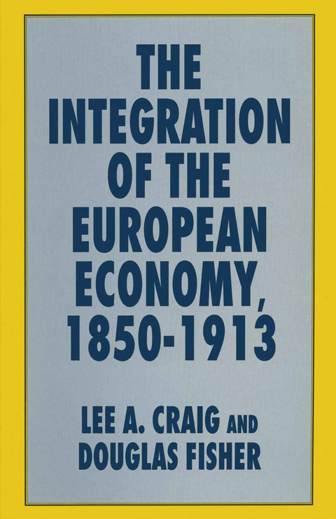 The Integration of the European Economy, 1850–1913 - Lee A. Craig, Douglas Fisher
