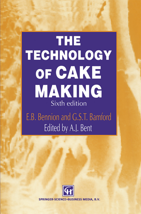 The Technology of Cake Making - A.J. Bent, E.B. Bennion, G.S.T. Bamford