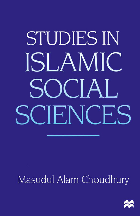 Studies in Islamic Social Sciences - Masudul Alam Choudhury