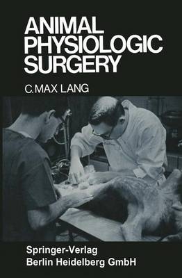 Animal Physiologic Surgery - C Max Lang, Carol Max Lang