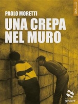 Una crepa nel muro - Paolo Moretti