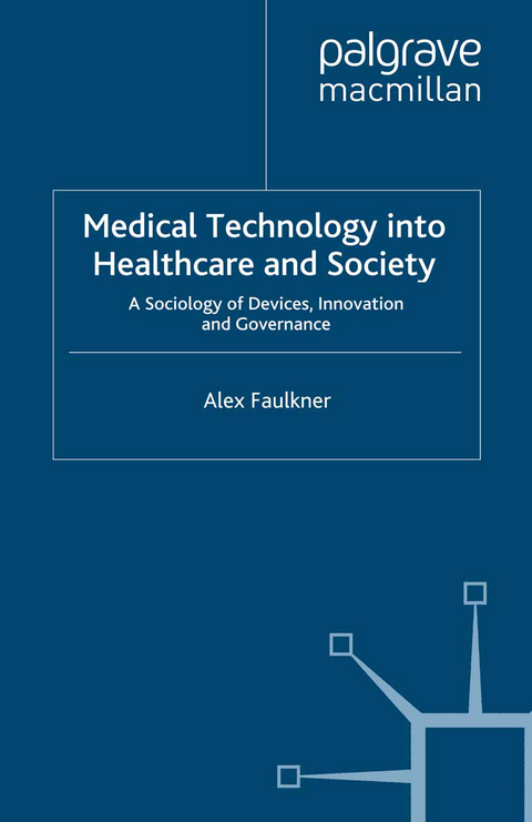 Medical Technology into Healthcare and Society - A. Faulkner