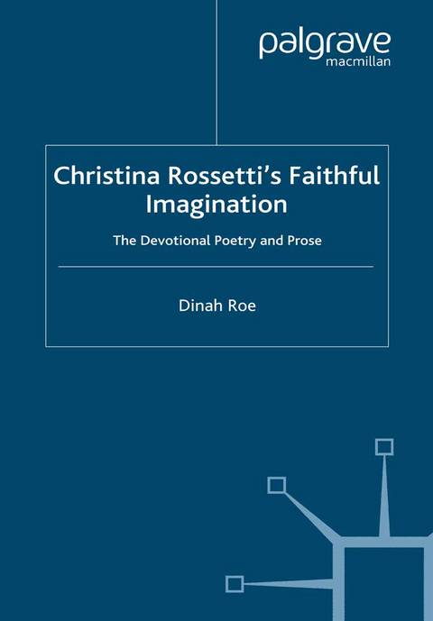 Christina Rossetti's Faithful Imagination - D. Roe