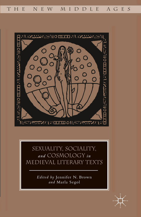 Sexuality, Sociality, and Cosmology in Medieval Literary Texts - 