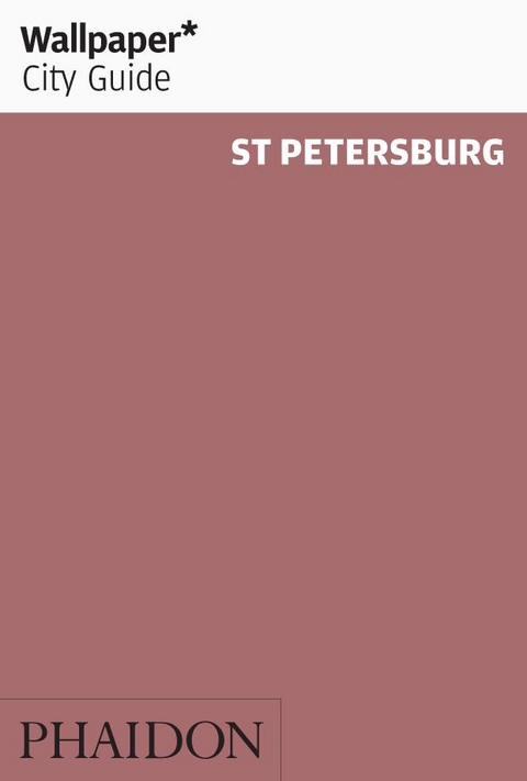 Wallpaper* City Guide St Petersburg 2012 -  Wallpaper*