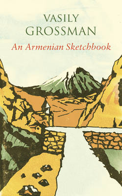 An Armenian Sketchbook - Vasily Grossman