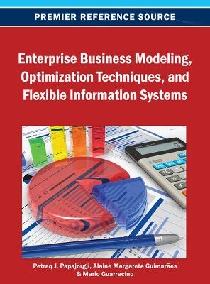 Enterprise Business Modeling, Optimization Techniques, and Flexible Information Systems - 