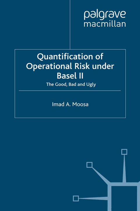 Quantification of Operational Risk under Basel II - I. Moosa