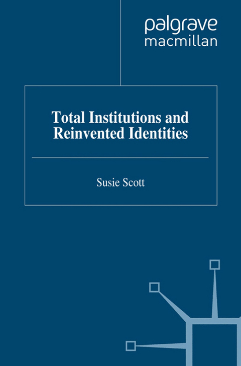 Total Institutions and Reinvented Identities - S. Scott