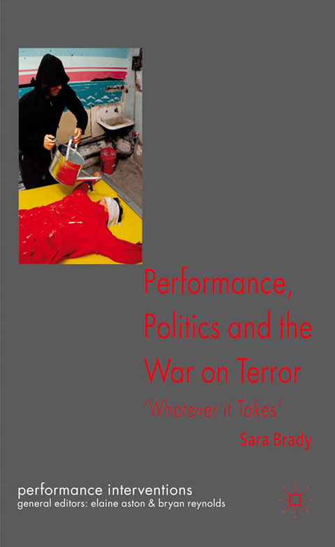 Performance, Politics, and the War on Terror - Sara Brady