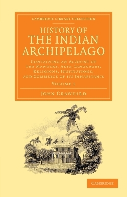 History of the Indian Archipelago - John Crawfurd