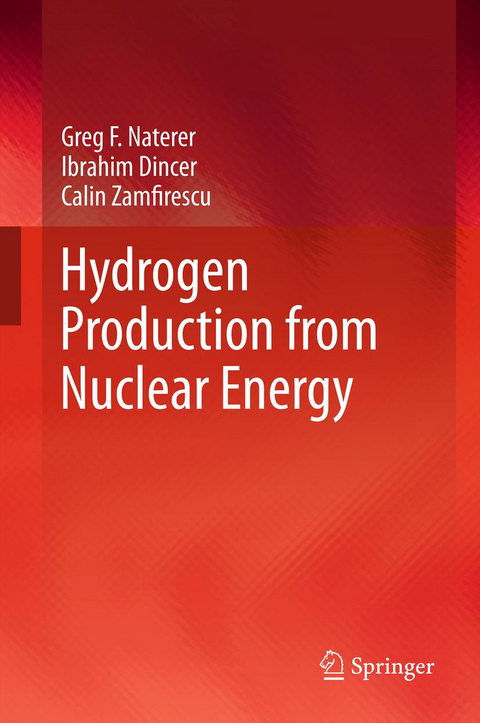 Hydrogen Production from Nuclear Energy - Greg F Naterer, Ibrahim Dincer, Calin Zamfirescu