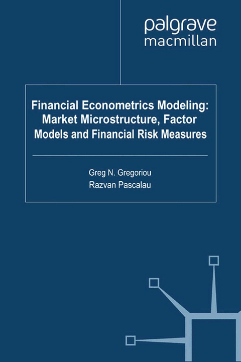Financial Econometrics Modeling: Market Microstructure, Factor Models and Financial Risk Measures - 