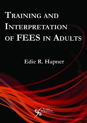 Training and Interpretation of FEES in Adults - Edie R. Hapner,  Emory University
