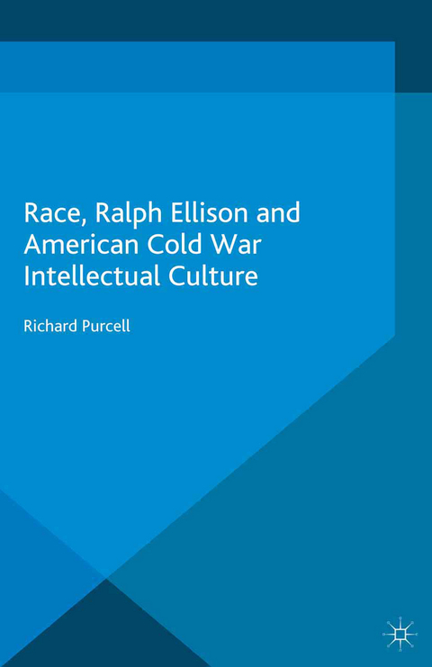 Race, Ralph Ellison and American Cold War Intellectual Culture - R. Purcell