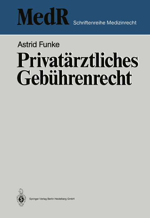 Privatärztliches Gebührenrecht - Astrid Funke