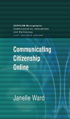 Communicating Citizenship Online - Janelle Ward