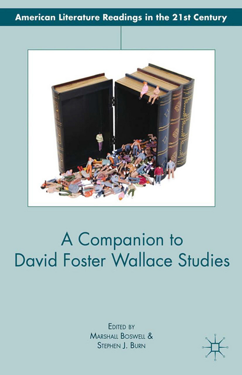 A Companion to David Foster Wallace Studies - 