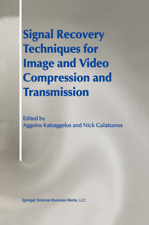 Signal Recovery Techniques for Image and Video Compression and Transmission - 