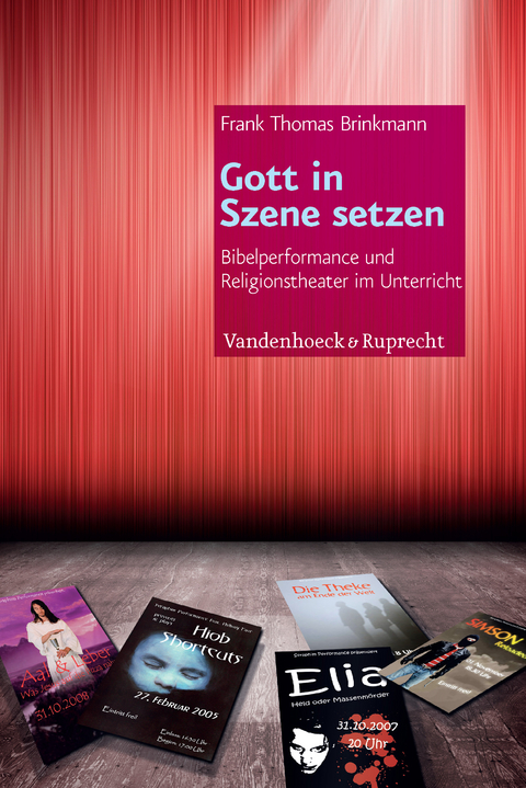 Gott in Szene setzen - Frank Thomas Brinkmann