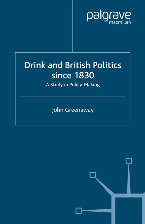 Drink and British Politics Since 1830 - J. Greenaway