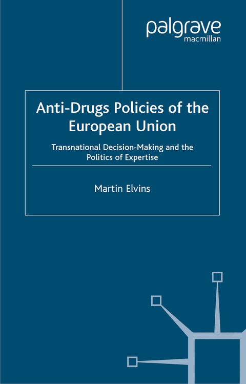 Anti-Drugs Policies of the European Union - M. Elvins