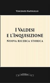 I Valdesi e l'Inquisizione - Vincenzo Napolillo