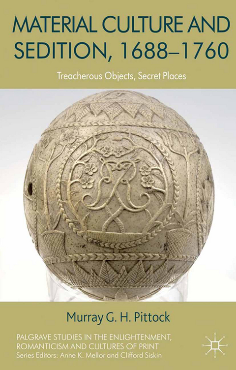 Material Culture and Sedition, 1688-1760 - M. Pittock