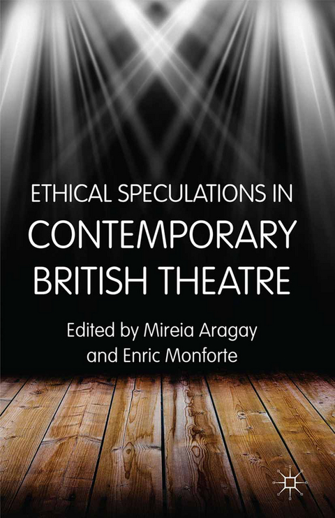 Ethical Speculations in Contemporary British Theatre - 