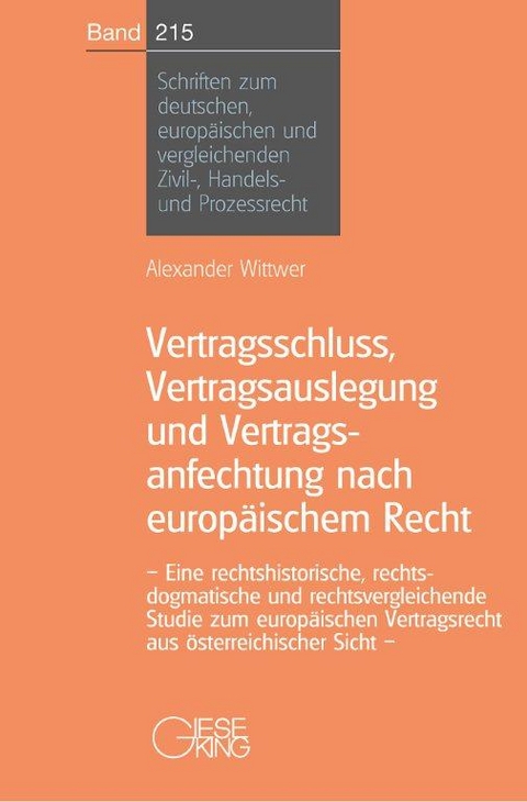 Vertragsschluss, Vertragsauslegung und Vertragsanfechtung nach europäischem Recht - Alexander Wittwer