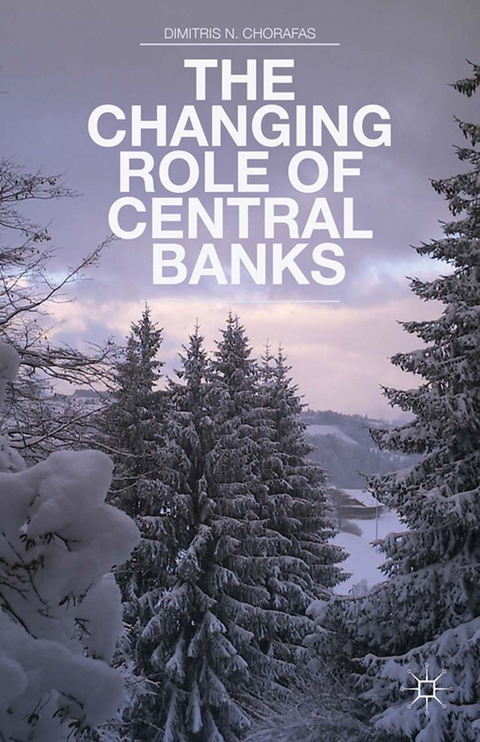 The Changing Role of Central Banks - D. Chorafas