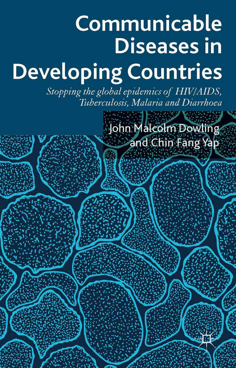 Communicable Diseases in Developing Countries - John Malcolm Dowling, Chin Fang Yap